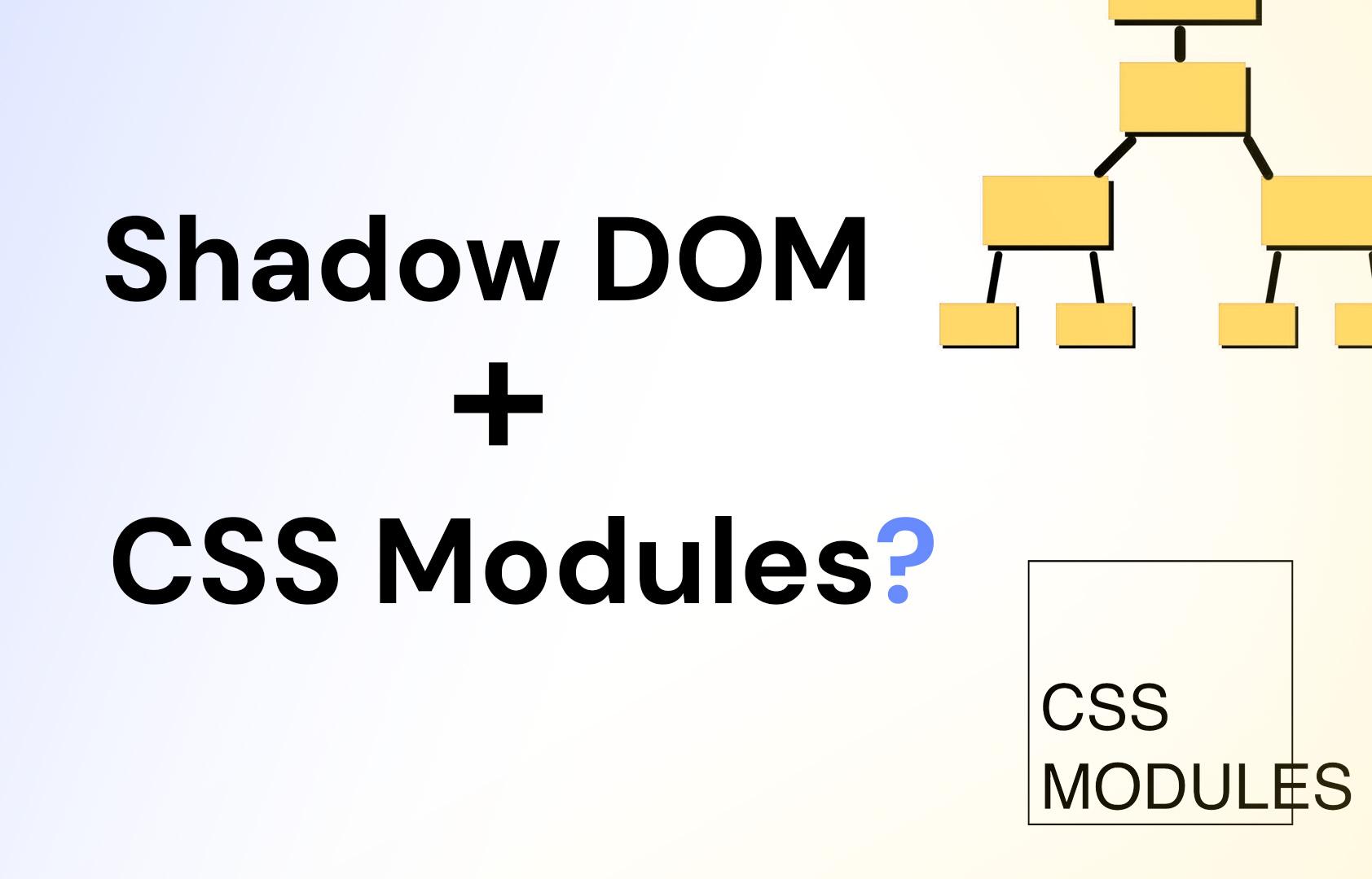 How to Use React Shadow DOM with CSS Modules + style-loader